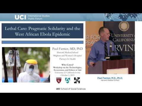 Paul Farmer - Lethal Care: Pragmatic Solidarity and the West African Ebola Epidemic