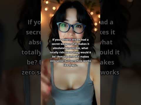 What Ridiculous Secret Weapon Makes Your Wildest Dream Invincible?